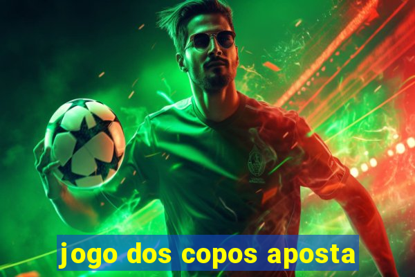 jogo dos copos aposta